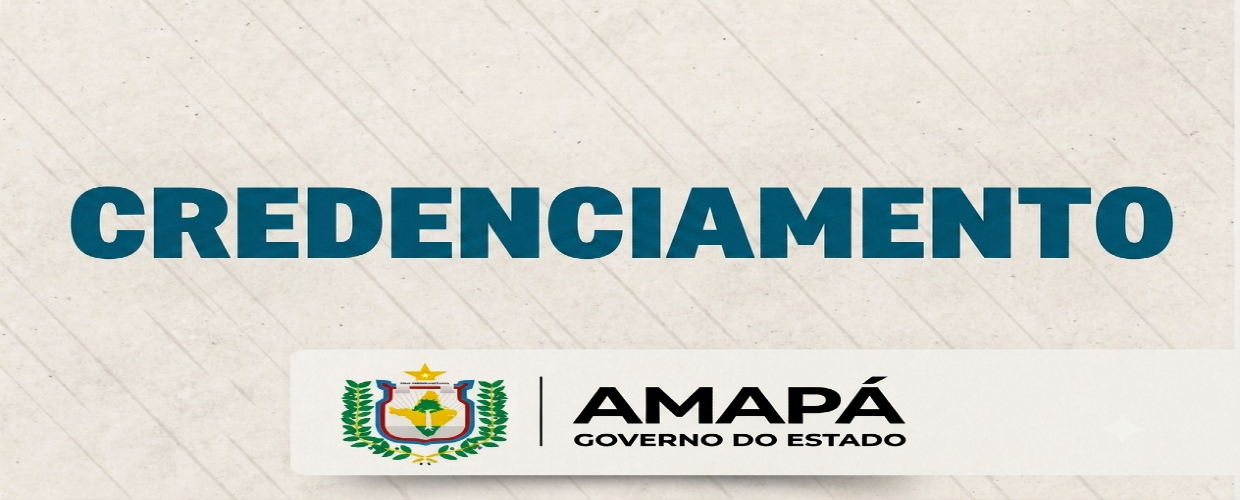Credenciamento de Fornecedores – Governo do Estado do Amapá