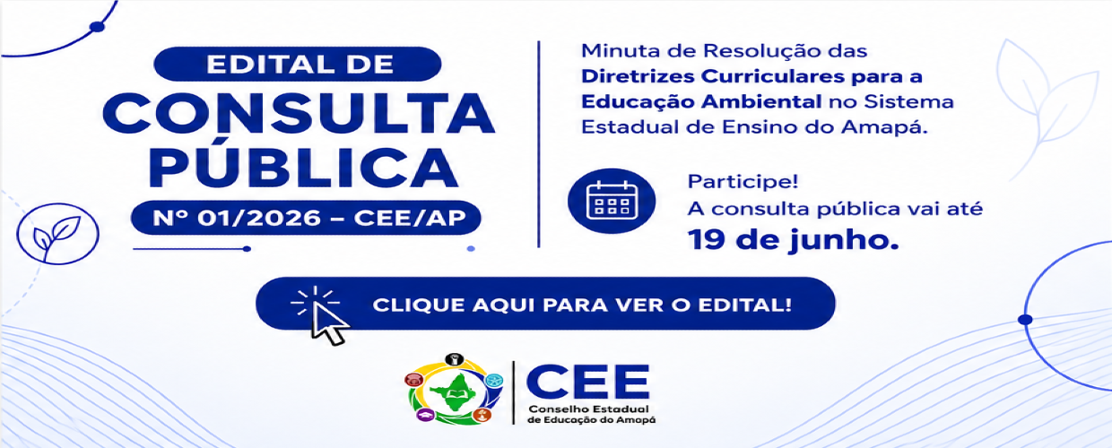 CEE-AP ABRE CONSULTA PÚBLICA PARA CONSTRUÇÃO DAS DIRETRIZES CURRICULARES DA EDUCAÇÃO AMBIENTAL NO AMAPÁ