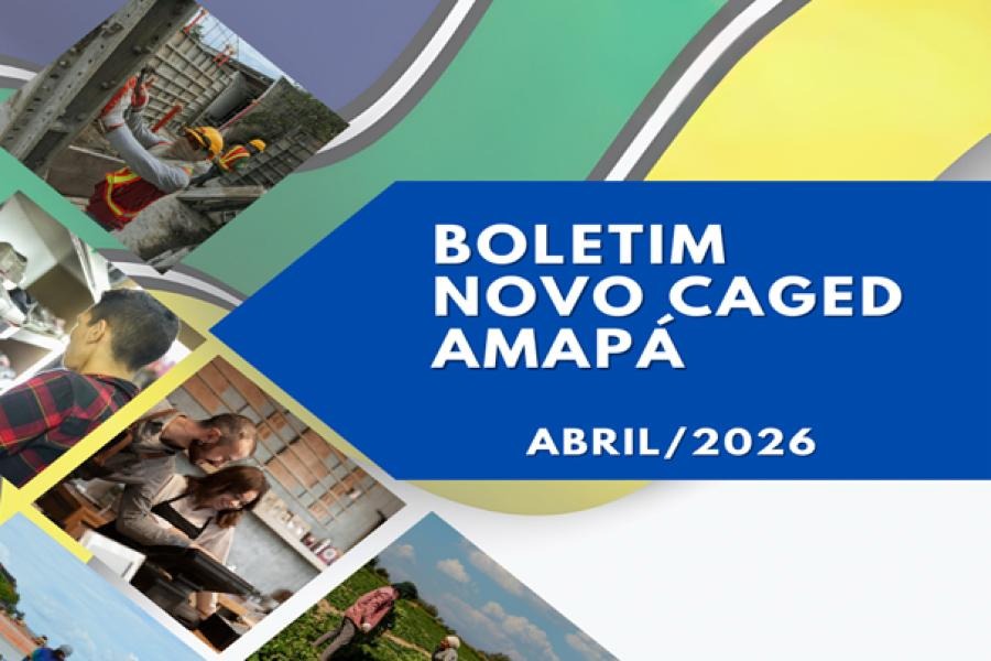 BOLETIM NOVO CAGED AMAPÁ