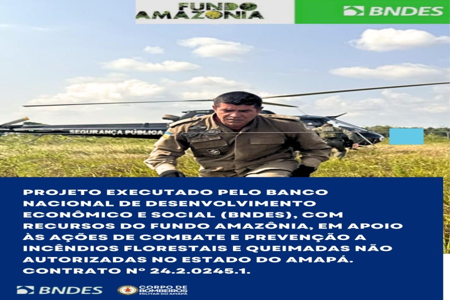 ATIVIDADES REALIZADAS NO ÂMBITO DO PROJETO DE COMBATE E PREVENÇÃO A INCÊNDIOS FLORESTAIS E QUEIMADAS NÃO AUTORIZADAS NO AMAPÁ