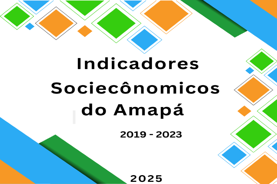 Indicadores Socioeconômicos do Amapá 2025.